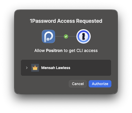 A screenshot of a 1Password prompt to 'Allow Positron to get CLI access' with the option to 'Cancel' or 'Authorize'.